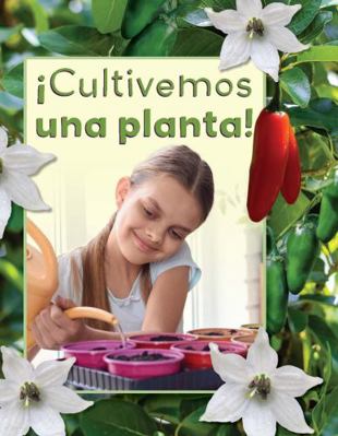 ¡Cultivemos Una Planta! [Spanish] 1669922057 Book Cover