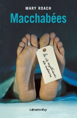 Macchabées: La Vie mystérieuse des cadavres [French] 2702135501 Book Cover
