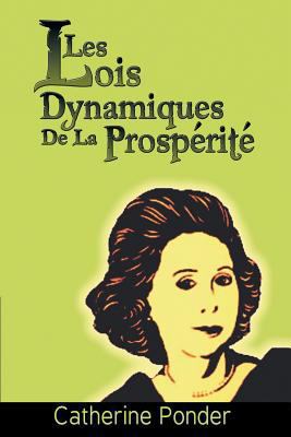 Les Lois Dynamiques de La Prosperite [French] 1607966379 Book Cover