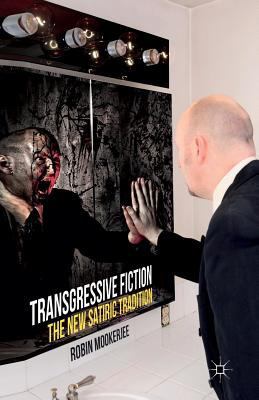 Transgressive Fiction: The New Satiric Tradition 1349333182 Book Cover