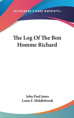 The Log Of The Bon Homme Richard 116162919X Book Cover