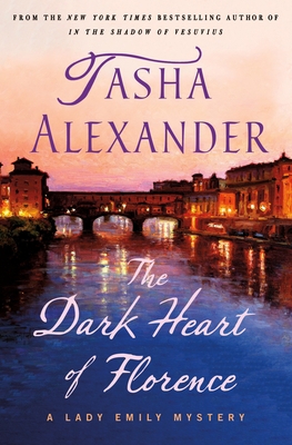 The Dark Heart of Florence: A Lady Emily Mystery 1250622069 Book Cover
