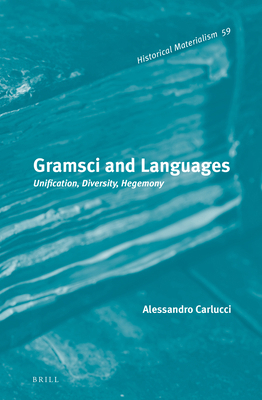 Gramsci and Languages: Unification, Diversity, ... 9004231110 Book Cover
