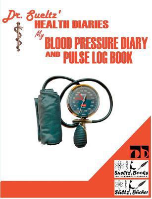 BLOOD PRESSURE DIARY and PULSE LOG BOOK 3749433119 Book Cover