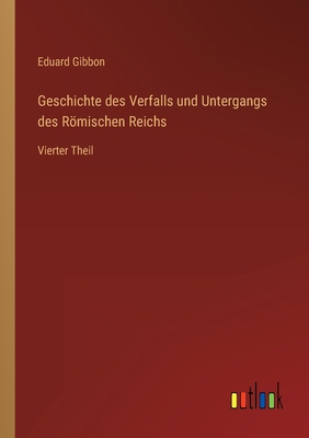 Geschichte des Verfalls und Untergangs des Römi... [German] 3368277707 Book Cover