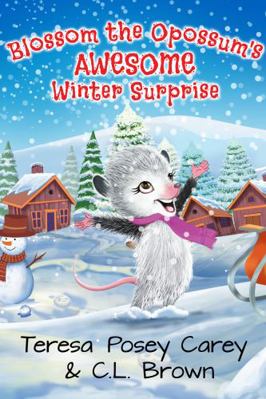 Paperback Blossom the Opossum's Awesome Winter Surprise Book
