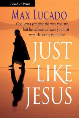 Just Like Jesus-Comfort Print B000H2N9M2 Book Cover