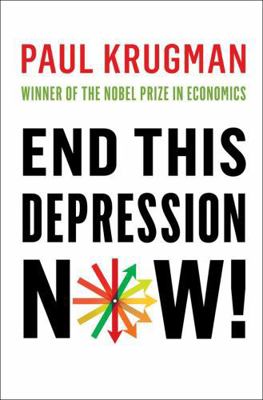 End This Depression Now! 0393088774 Book Cover