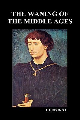 The Waning of the Middle Ages (Hardback) 1849028478 Book Cover