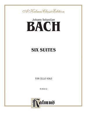 Six Suites for Cello Solo (Kalmus Edition) 0769257569 Book Cover