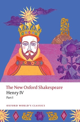 Henry IV Part I: The New Oxford Shakespeare 019286582X Book Cover