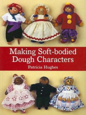 Making Soft-bodied Dough Characters 1597642827 Book Cover