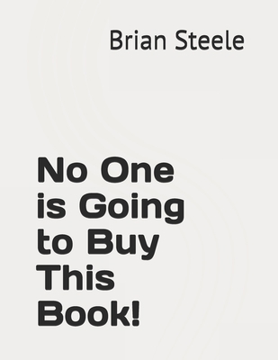 No One is Going to Buy This Book 1797510479 Book Cover