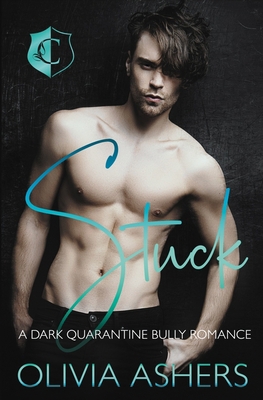 Stuck: A Dark Quarantine Bully Romance B08KH3VJML Book Cover