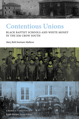 Contentious Unions: Black Baptist Schools and W... 1621909255 Book Cover