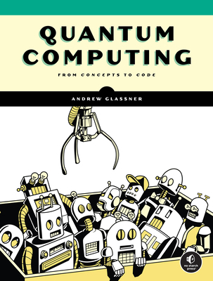 Quantum Computing: From Concepts to Code 1718504004 Book Cover