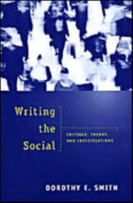 Writing the Social: Critique, Theory, and Inves... 0802043070 Book Cover