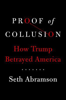 Proof of Collusion: How Trump Betrayed America 1982120487 Book Cover