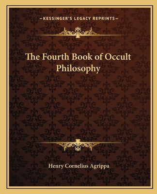 The Fourth Book of Occult Philosophy 1162560193 Book Cover
