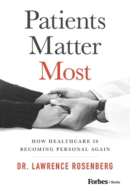 Patients Matter Most: How Healthcare Is Becomin... 195588417X Book Cover