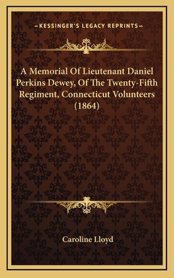 A Memorial of Lieutenant Daniel Perkins Dewey, ... 1164692852 Book Cover