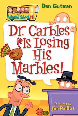 My Weird School #19: Dr. Carbles Is Losing His ... 006123477X Book Cover