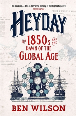 Heyday: The 1850s and the Dawn of the Global Age 0753829215 Book Cover