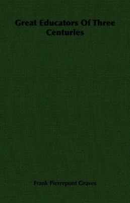 Great Educators of Three Centuries 1406720232 Book Cover