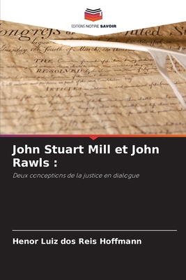 John Stuart Mill et John Rawls [French] 620804636X Book Cover