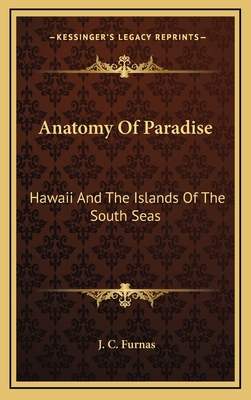 Anatomy Of Paradise: Hawaii And The Islands Of ... 1166139980 Book Cover