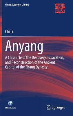 Anyang: A Chronicle of the Discovery, Excavatio... 9811601100 Book Cover