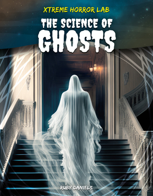 The Science of Ghosts 1098293207 Book Cover