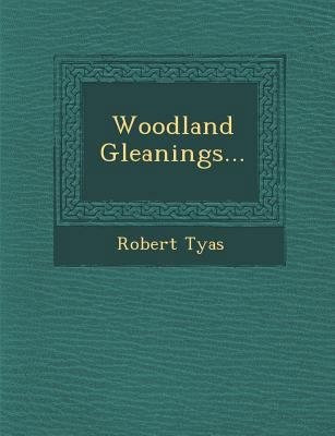 Woodland Gleanings... 1286876974 Book Cover