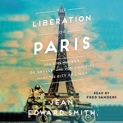 The Liberation of Paris: How Eisenhower, de Gau... 1508294232 Book Cover