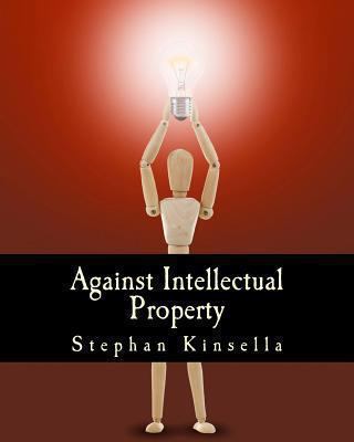 Against Intellectual Property (Large Print Edit... [Large Print] 1479221120 Book Cover