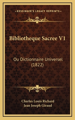 Bibliotheque Sacree V1: Ou Dictionnaire Univers... [French] 1167958292 Book Cover