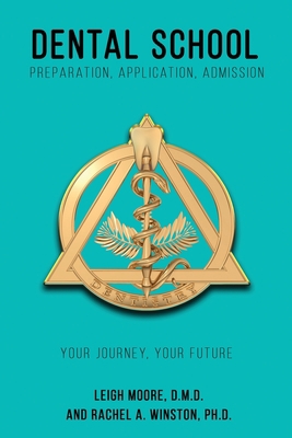 Dental School: Preparation, Application, Admission 1946432296 Book Cover