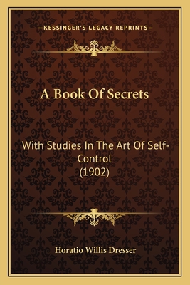 A Book Of Secrets: With Studies In The Art Of S... 1165264080 Book Cover