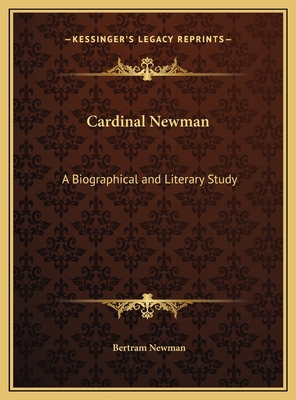 Cardinal Newman: A Biographical and Literary Study 1169742505 Book Cover