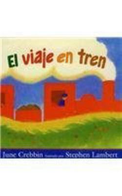 El Viaje En Tren [Spanish] 1880507366 Book Cover