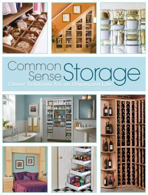 Common Sense Storage: Clever Solutions for an O... 1589235681 Book Cover