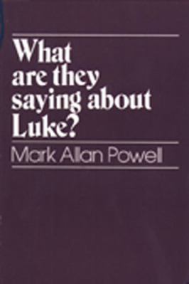 What Are They Saying about Luke? 0809131110 Book Cover