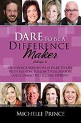 Dare To Be A Difference Maker Volume 4 099065530X Book Cover