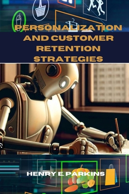 Personalization and Customer Retention Strategies B0CXMLX5ZQ Book Cover