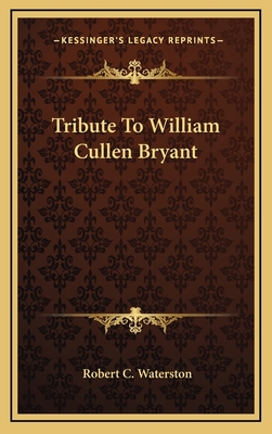 Tribute To William Cullen Bryant 1168726093 Book Cover