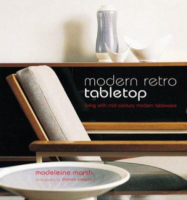 Modern Retro Table Top : Living With Mid-Centur... 1841721271 Book Cover