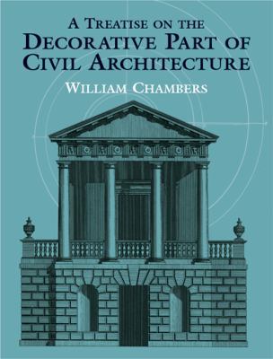 A Treatise on the Decorative Part of Civil Arch... 0486429911 Book Cover