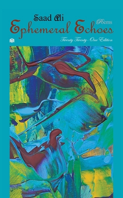 Ephemeral Echoes: Poems - Twenty Twenty-One Edi... 1665590963 Book Cover