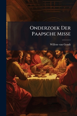 Onderzoek Der Paapsche Misse 1179953029 Book Cover
