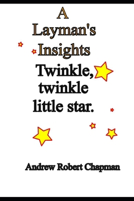 A Layman's Tale: Twinkle, twinkle little star B0C6W5JM1J Book Cover